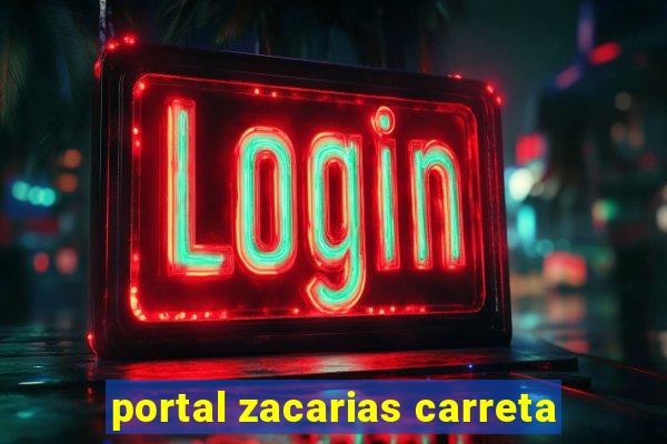 portal zacarias carreta